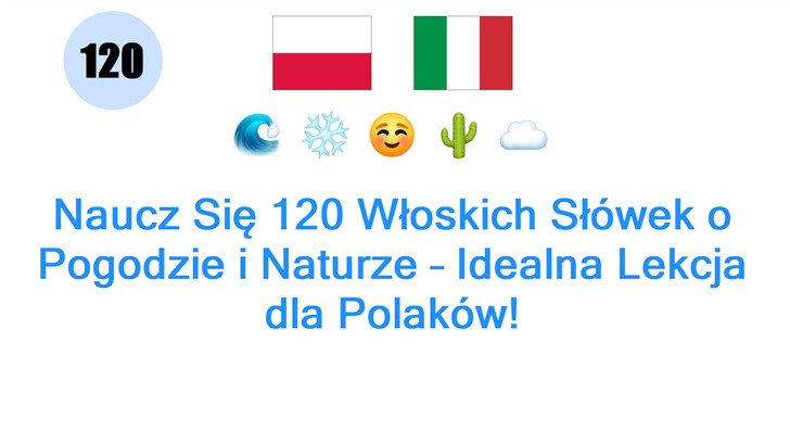 Naucz Się 120 Włoskich Słówek o Pogodzie i Naturze – Idealna Lekcja dla Polaków!